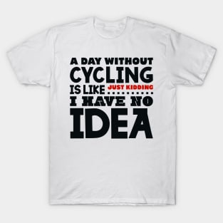 A day without cycling T-Shirt